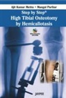 Ajit Kumar Mehta, Mangal Parihar - Step by Step: High Tibial Osteotomy by Hemicallotasis