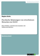 Regina Keite - Psychische Belastungen von erwerbslosen Menschen im SGB II