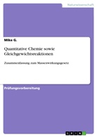 Mike G, Mike G. - Quantitative Chemie sowie Gleichgewichtsreaktionen
