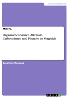 Mike G, Mike G. - Organischen Säuren. Alkohole, Carbonsäuren und Phenole im Vergleich