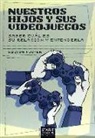 Héctor Fuster Laseca - Nuestros hijos y sus videojuegos : saber cuál es su relación y entenderla