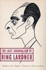 Ring Lardner, Ring/ Rapoport Lardner, Ron Rapoport - Lost Journalism of Ring Lardner
