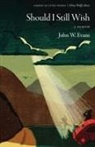 John W Evans, John W. Evans - Should I Still Wish