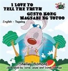 Shelley Admont, Kidkiddos Books, S. A. Publishing - I Love to Tell the Truth Gusto Kong Magsabi Ng Totoo