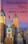 Bruce a. Sarte - Philadelphia Story: A Lance Carter Detective Novel