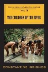 Constantine Issighos - Children of the River: The Amazon Exploration Series