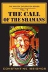 Constantine Issighos - The Call of the Shamans: The Amazon Exploration Series