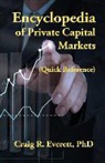 Craig R. Everett - Encyclopedia of Private Capital Markets: (Quick Reference)