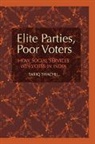 Tariq Thachil, Tariq (Yale University Thachil, Thachil Tariq - Elite Parties, Poor Voters
