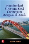 Akbar Tamboli, Akbar R. Tamboli - Handbook of Structural Steel Connection Design and Details, Third Edition