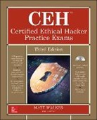 Matt Walker, Matthew Walker, Walker M - CEH Certified Ethical Hacker Practice Exams