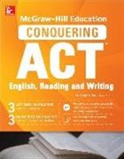 Dulan, Steven Dulan, Steven W. Dulan - McGraw-Hill Education Conquering ACT English Reading and Writing, Third Edition