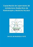 Servicio De Radiofisica Huvr, Servicio de Radiofísica Huvr - Capacitación de supervisores de Instalaciones Radiactivas de Radioterapia y Medicina Nuclear