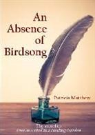 Patricia Matthew - An Absence of Birdsong