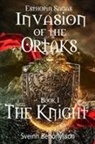 Sveinn Benonysson, Sveinn Benónýsson - Invasion of the Ortaks Book 1 the Knight