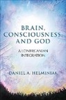 Daniel A Helminiak, Daniel A. Helminiak, Helminiak Daniel A. - Brain, Consciousness, and God