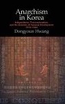 Dongyoun Hwang, Hwang Dongyoun - Anarchism in Korea