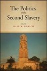 Dale W. Tomich, Dale W. (EDT) Tomich, Dale W Tomich, Dale W. Tomich - The Politics of the Second Slavery