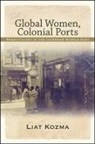 Liat Kozma - Global Women, Colonial Ports