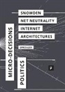 Florian Sprenger - The Politics of Micro-Decisions