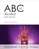a Mccune, Anne Mccune, Anne (Bristol Royal Infirmary McCune, Anne Mccune, Anne (Bristol Royal Infirmary McCune, Alexander Paton... - Abc of Alcohol