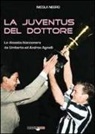 Nicola Negro - La Juventus del dottore. La dinastia bianconera da Umberto ad Andrea Agnelli