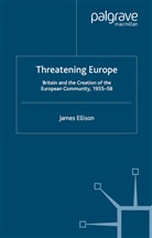 J. Ellison, James Ellison, Institute Of Contemporary British Histor - Threatening Europe