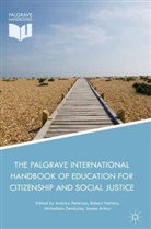 Andrew Hattam Peterson, James Arthur, Rober Hattam, Robert Hattam, Andrew Peterson, Michalinos Zembylas... - Palgrave International Handbook of Education for Citizenship and