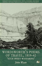 J Wyatt, J. Wyatt, John F. Wyatt - Wordsworth's Poems of Travel 1819-1842