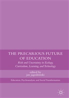 j jagodzinski, J. jagodzinski, Jan Jagodzinski, ja jagodzinski, Jan Jagodzinski - Precarious Future of Education