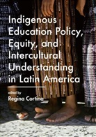 Regina Cortina, Regin Cortina, Regina Cortina - Indigenous Education Policy, Equity, and Intercultural Understanding