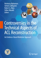 Robert G Marx et al, Robert G. Marx, Volker Musahl, Norimasa Nakamura, Stefan Zaffagnini, Stefano Zaffagnini - Controversies in the Technical Aspects of ACL Reconstruction