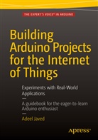 Adeel Javed - Building Arduino Projects for the Internet of Things