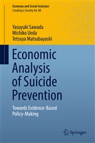 Tetsu Matsubayashi, Tetsuya Matsubayashi, Yasuyuk Sawada, Yasuyuki Sawada, Michik Ueda, Michiko Ueda - Economic Analysis of Suicide Prevention