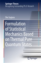 Sho Sugiura - Formulation of Statistical Mechanics Based on Thermal Pure Quantum States