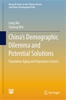 Lon Mo, Long Mo, Yuhong Wei - China's Demographic Dilemma and Potential Solutions
