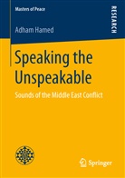 Adham Hamed - Speaking the Unspeakable