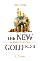 Joseph Pelton, Joseph N Pelton, Joseph N. Pelton, Ra Jakhu, Ram Jakhu - The New Gold Rush