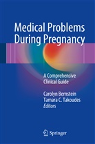 Caroly Bernstein, Carolyn Bernstein, C Takoudes, C Takoudes, Tamara C. Takoudes - Medical Problems During Pregnancy