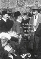 George Cassar, George H Cassar, George. H. Cassar, George.H. Cassar - Kitchener as Proconsul of Egypt, 1911-1914