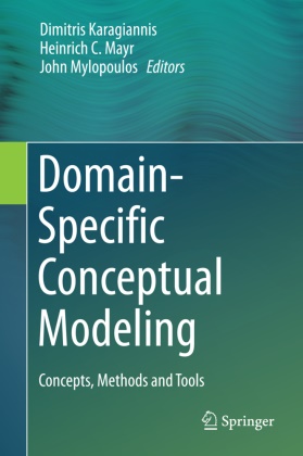 Heinric C Mayr, Dimitris Karagiannis, Heinrich C. Mayr, John Mylopoulos - Domain-Specific Conceptual Modeling - Concepts, Methods and Tools