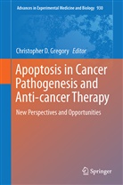 Christophe D Gregory, Christopher D Gregory, Christopher Gregory, Christopher D. Gregory - Apoptosis in Cancer Pathogenesis and Anti-cancer Therapy