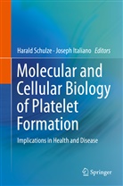Italiano, Italiano, Joseph Italiano, Haral Schulze, Harald Schulze - Molecular and Cellular Biology of Platelet Formation