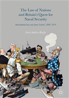 Scott Keefer, Scott Andrew Keefer - The Law of Nations and Britain's Quest for Naval Security