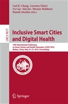 Hamdi Aloulou, Yu Cao, Yu Cao et al, Carl K. Chang, Lorenz Chiari, Lorenzo Chiari... - Inclusive Smart Cities and  Digital Health