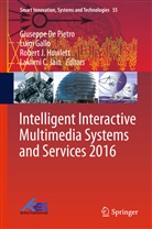 Giuseppe De Pietro, Luig Gallo, Luigi Gallo, Robert J Howlett, Robert J. Howlett, Robert J Howlett et al... - Intelligent Interactive Multimedia Systems and Services 2016