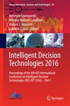 Alfonso Mateos Caballero, Irek Czarnowski, Ireneusz Czarnowski, Robert J Howlett, Robert J. Howlett, Robert J Howlett et al... - Intelligent Decision Technologies 2016. Vol.1