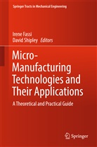 Iren Fassi, Irene Fassi, Shipley, Shipley, David Shipley - Micro-Manufacturing Technologies and Their Applications