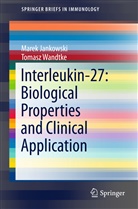 Andrzej Eljaszewicz, Mare Jankowski, Marek Jankowski, Tomasz Wandtke, Marta Jakubowska - Interleukin-27: Biological Properties and Clinical Application