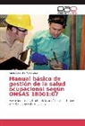 René Alejandro Mora Casal - Manual básico de gestión de la salud ocupacional según OHSAS 18001:07